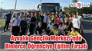 Ayvalık Gençlik Merkezi’nde Binlerce Öğrenciye Eğitim Fırsatı