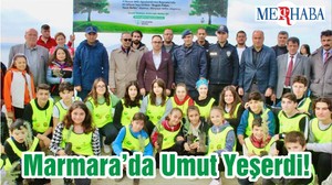 Marmara’da Umut Yeşerdi!