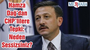 Hamza Dağ’dan CHP’lilere Tepki: Neden Sessizsiniz?