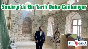 Sındırgı’da Bir Tarih Daha Canlanıyor
