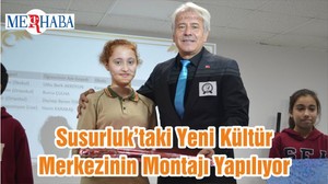 Susurluk’taki Yeni Kültür Merkezinin Montajı Yapılıyor