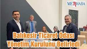 Balıkesir Ticaret Odası Yönetim Kurulunu Belirledi