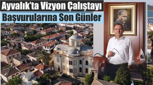 Ayvalık’ta Vizyon Çalıştayı’na Başvurulara Son Günler