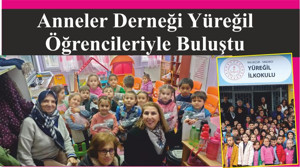 Anneler Derneği Yüreğil Öğrencileriyle Buluştu