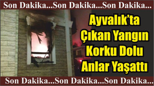 Son Dakika! Ayvalık’ta Çıkan Yangın Korku Dolu Anlar Yaşattı