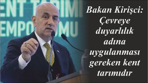 Bakan Kirişci: Çevreye duyarlılık adına uygulanması gereken kent tarımıdır