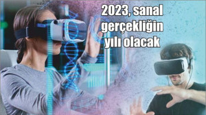 2023, sanal gerçekliğin yılı olacak