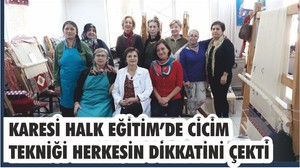 KARESİ HALK EĞİTİM’DE CİCİM TEKNİĞİ HERKESİN DİKKATİNİ ÇEKTİ