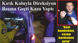 Kırık Koluyla Direksiyon Başına Geçti Kaza Yaptı