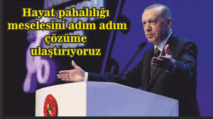 Hayat pahalılığı meselesini adım adım çözüme ulaştırıyoruz