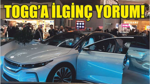 TOGG’A İLGİNÇ YORUM