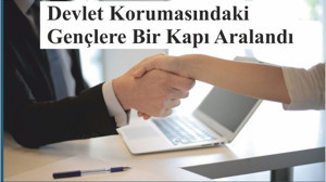 Devlet Korumasındaki Gençlere Bir Kapı Aralandı