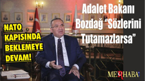 Adalet Bakanı Bozdağ ‘’Sözlerini Tutamazlarsa…’’
