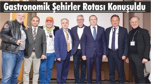 Gastronomik Şehirler Rotası Konuşuldu