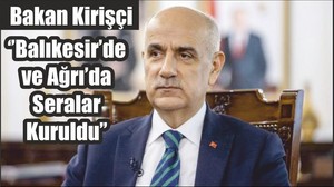 Bakan Kirişçi ‘’Balıkesir’de ve Ağrı’da Seralar Kuruldu’’