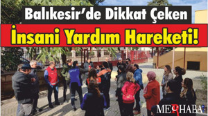 Balıkesir’de Dikkat Çeken İnsani Yardım Hareketi!