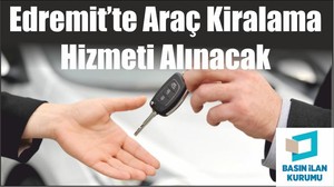 Edremit’te Araç Kiralama Hizmeti Alınacak