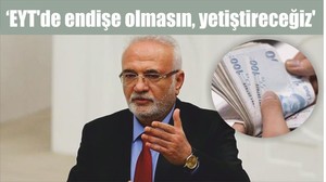 'EYT'de endişe olmasın, yetiştireceğiz'
