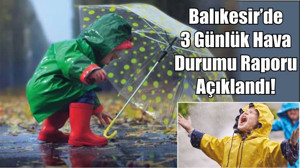 Balıkesir’de 3 Günlük Hava Durumu Raporu Açıklandı!