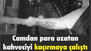 Camdan para uzatan kahveciyi kaçırmaya çalıştı