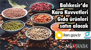 Balıkesir’de Kara Kuvvetleri Gıda ürünleri satın alacak