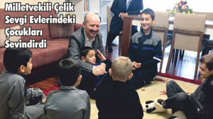 Milletvekili Çelik Sevgi Evlerindeki Çocukları Sevindirdi