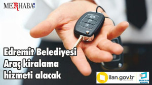 Edremit Belediyesi Araç kiralama hizmeti alacak