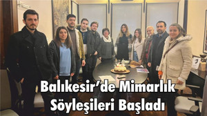 Balıkesir’de Mimarlık Söyleşileri Başladı
