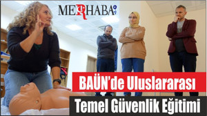 BAÜN’de Uluslararası Temel Güvenlik Eğitimi