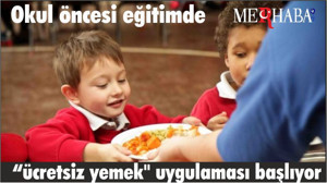 Okul öncesi eğitimde "ücretsiz yemek" uygulaması başlıyor