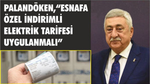 PALANDÖKEN,“ESNAFA ÖZEL İNDİRİMLİ ELEKTRİK TARİFESİ UYGULANMALI”