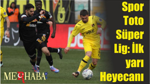 Spor Toto Süper Lig: İlk yarı Heyecanı