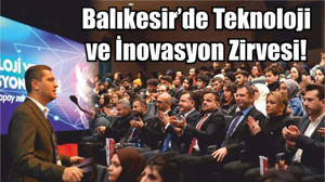 Balıkesir’de Teknoloji ve İnovasyon Zirvesi!