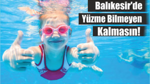 Balıkesir'de Yüzme Bilmeyen Kalmasın!
