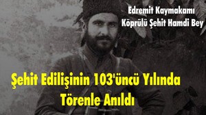 103’üncü Yılında Köprülü Şehit Hamdi Bey