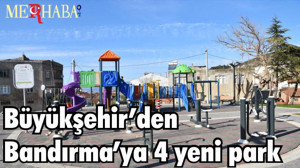 Büyükşehir’den Bandırma’ya 4 yeni park