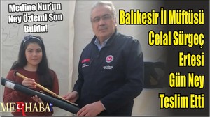 Balıkesir İl Müftüsü Celal Sürgeç Ertesi Gün Ney Teslim Etti