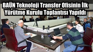 BAÜN Teknoloji Transfer Ofisinin İlk Yürütme Kurulu Toplantısı Yapıldı