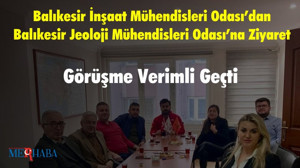 Balıkesir İnşaat Mühendisleri Odası’dan Balıkesir Jeoloji Mühendisleri Odası’na Ziyaret