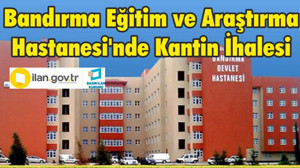 Bandırma Eğitim ve Araştırma Hastanesi'nde Kantin İhalesi
