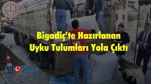 Bigadiç’te Hazırlanan Uyku Tulumları Yola Çıktı