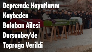 Balaban Ailesini Dursunbey’de Toprağa Verdiler