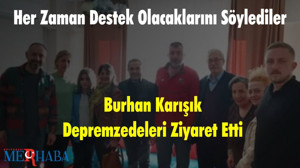 Burhan Karışık Depremzedeleri Ziyaret Etti