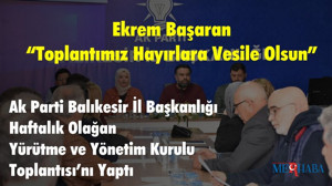 Ekrem Başaran “Toplantımız Hayırlara Vesile Olsun”