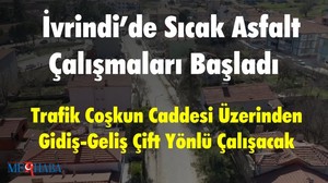 İvrindi’de Sıcak Asfalt Çalışmaları Başladı