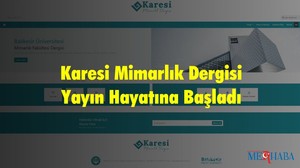 Karesi Mimarlık Dergisi Yayın Hayatına Başladı