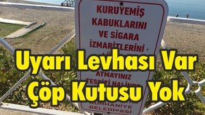 Uyarı Levhası Var Çöp Kutusu Yok