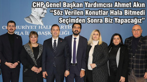 CHP Genel Başkan Yardımcısı Ahmet Akın “Söz Verilen Konutlar Hala Bitmedi Seçimden Sonra Biz Yapacağız”
