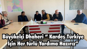 Büyükelçi Dhaheri “ Kardeş Türkiye İçin Hertürlü Yardıma Hazırız”