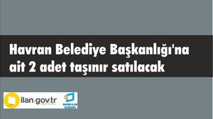 Havran Belediye Başkanlığı'na ait 2 adet taşınır satılacak